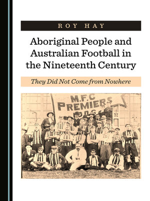 cover image of Aboriginal People and Australian Football in the Nineteenth Century